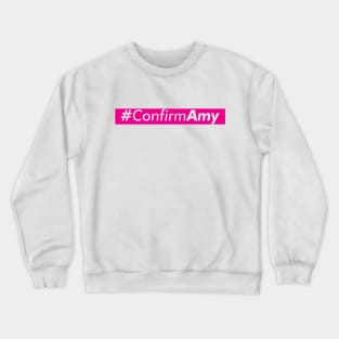 Amy Coney Barrett, ACB, Confirm Amy Crewneck Sweatshirt